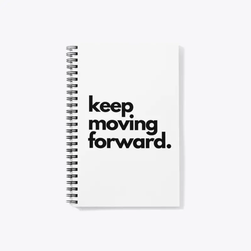 Keep Moving Forward Journal